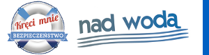 Kampania "Kręci mnie bezpieczeństwo nad wodą"